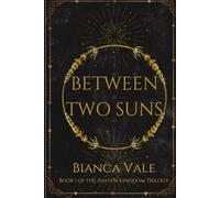 Between Two Suns: Book One of the Ashven Kingdom Trilogy: 1