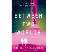 Between Two Worlds: 1