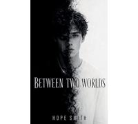 Between Two Worlds