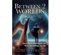 Between Two Worlds
