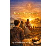 Between Two Worlds: A Journey of Faith and Destiny