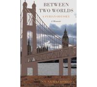 Between Two Worlds - A Syrian Odyssey