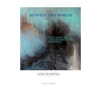 BETWEEN TWO WORLDS: East Asian Ink and Watercolour Paintings