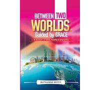 Between Two Worlds, Guided by Grace