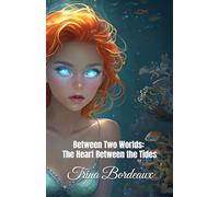 Between Two Worlds: The Heart Between the Tides