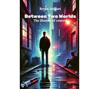 Between Two Worlds: The Illusion of Control