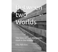 Between two Worlds: The Story of Two immigrants stuck in the middle!