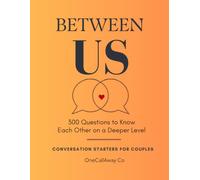Between Us: 300 questions to laugh, connect, remember & dream together