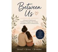 Between Us: A Parent & Child Journal for Honest Thoughts, Safe Feelings, and Judgment-Free Communication