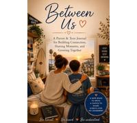 Between Us: A Parent & Teen Journal for Building Connection, Sharing Moments, and Growing Together