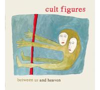 Cult Figures Between Us and Heaven (Vinyl LP) 12" Album