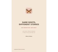 Between Us: SAME ROOTS, DIFFERENT STORIES Two Perspectives. One Family. A Guided Journal for Adult Siblings