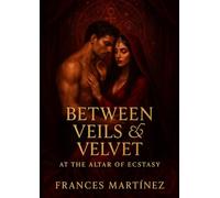 Between Veils & Velvet: At The Altar Of Ecstasy