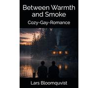 Between Warmth and Smoke: Cozy-Gay-Romance