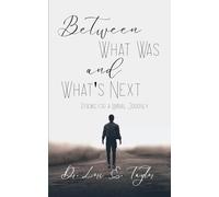 Between What Was and What's Next