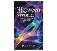 Between World Insights: From the 5-MeO-DMT Realm