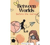 Between worlds: Before the Journey