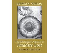 Between Worlds: The Rhetorical Universe of Paradise Los - Libro in brossura...