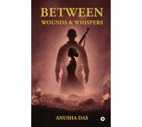 Between Wounds and Whispers