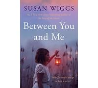 BETWEEN YOU AND ME: A Contemporary Romance Novel of Love and Family Secrets