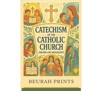 Beurah Prints Catechism of the Catholic Church for Kids and Adolesce (Tascabile)