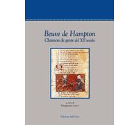 Beuve de Hampton. Chanson de geste del XII secolo - [Edizioni dell'Orso]