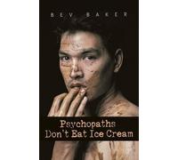 Bev Baker Psychopaths Don't Eat Ice Cream (Tascabile)