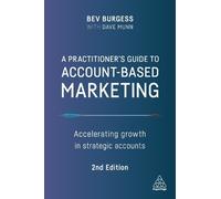 Bev Burgess Dave Mu A Practitioner's Guide to Account-Based Marketi (Tascabile)