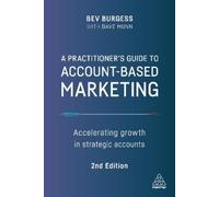 Bev Burgess Dave Mu A Practitioner's Guide to Account-Based Marketi (Tascabile)