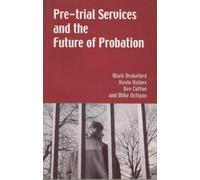 Bev Cotton Mike Octigan Mark Drakefo Pre-trial Services and the Futu (Tascabile)