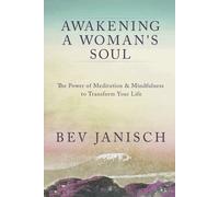 Bev Janisch Awakening a Woman's Soul (Tascabile)