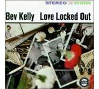 BEV KELLY - Love Locked Out