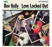 Bev Kelly Love Locked Out (Vinyl LP) Bonus Tracks 12" Album