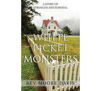 Bev Moore Davis White Picket Monsters (Tascabile)