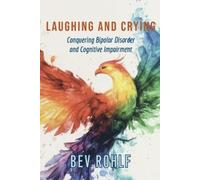 Bev Rohlf Laughing and Crying (Tascabile)