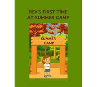 BEV’S FIRST TIME AT SUMMER CAMP