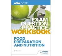 Bev Saunder AQA GCSE Food Preparation and Nutrition Exam Question Pr (Tascabile)