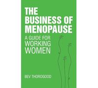 Bev Thorogood The Business of Menopause (Tascabile)