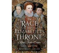 Beverley Adams The Race for Elizabeth I's Throne (Copertina rigida)