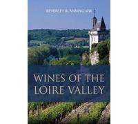 Beverley Blanning Wines of the Loire Valley (Tascabile) Classic Wine Library