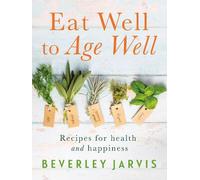 Beverley Jarvis Eat Well to Age Well (Tascabile)