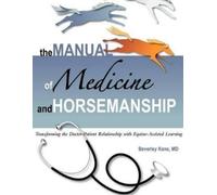 Beverley Kane MD The Manual of Medicine and Horsemanship (Tascabile)