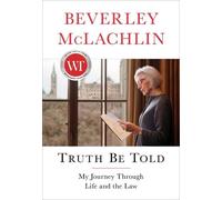 Beverley McLachlin Truth Be Told (Copertina rigida)