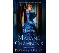 Beverley Oakley Murder at Madame Chambon's (Tascabile) London Ladies in Peril