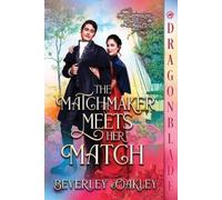 Beverley Oakley The Matchmaker Meets Her Match (Tascabile)