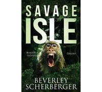 Beverley Scherberger Savage Isle (Tascabile) Savage Creation
