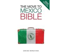 Beverley Wood Sonia Diaz The Move to Mexico Bible (Tascabile)