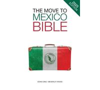 Beverley Wood Sonia Diaz The Move to Mexico Bible (Tascabile) Move to