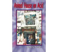Beverly A. Potter Animal House on Acid (Tascabile)