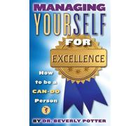 Beverly A. Potter Managing Yourself for Excellence (Tascabile)